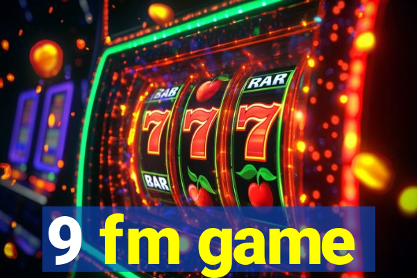 9 fm game